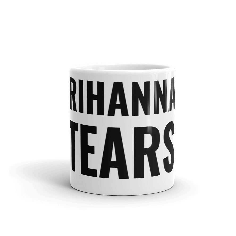 Set 4 Lyfe Apparel - Rihanna Tears Mug - Clothing Brand - Mug - SET4LYFE Apparel