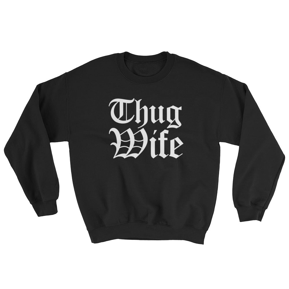 Set 4 Lyfe Apparel - THUG WIFE SWEATSHIRT - Clothing Brand - Womens Sweatshirt - SET4LYFE Apparel